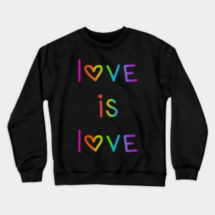 Love Is Love Bright Rainbow Ombre Crewneck Sweatshirt